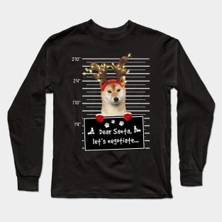 Shiba Inu Dear Santa Let's Negotiate Christmas Long Sleeve T-Shirt